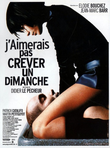 Я бы не хотел умереть в воскресенье / J'aimerais pas crever un dimanche (1998)