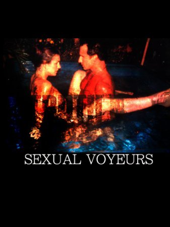 Любители подглядывать / Sexual Voyeurs (2007)