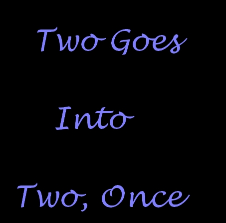 Два переходит в два, один раз / Two Goes Into Two, Once (1970)