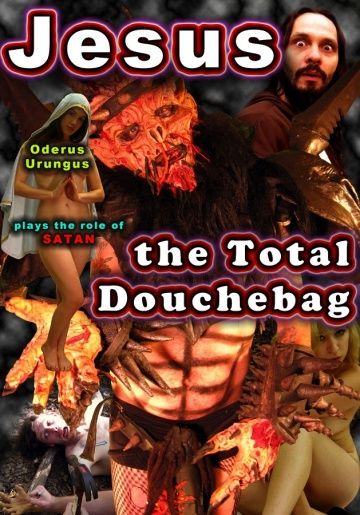 Иисус, Полный Придурок / Jesus, the Total Douchebag (2011)