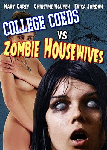 Студентки против Зомби Домохозяек / College Coeds vs. Zombie Housewives (2015)