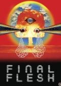 Финальная плоть / Final Flesh (2009)