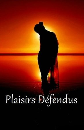 Защищенные удовольствия / Plaisirs defendus (2005)