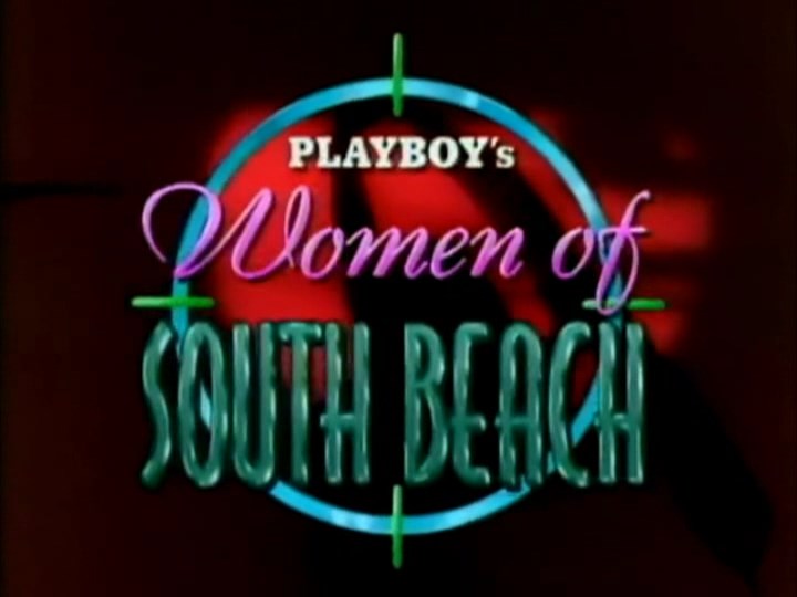 Плейбой - Женщины Южного Пляжа / Playboy - Women of South Beach (1990-1996)