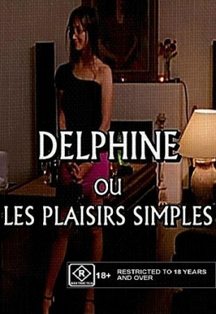 Дельфина, или Простые удовольствия / Delphine ou Les plaisirs simples (2003)