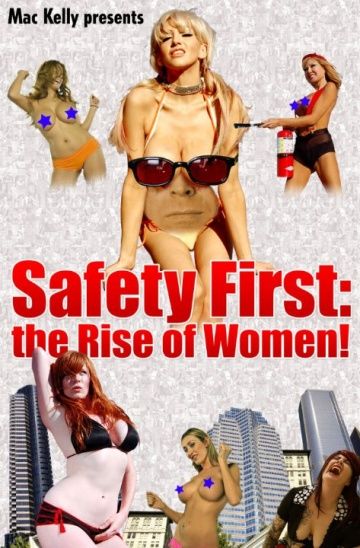 Безопасность превыше всего: Восстание женщин! / Safety First: The Rise of Women! (2008)