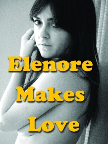 Элеонора Занимается Любовью / Elenore Makes Love (2014)