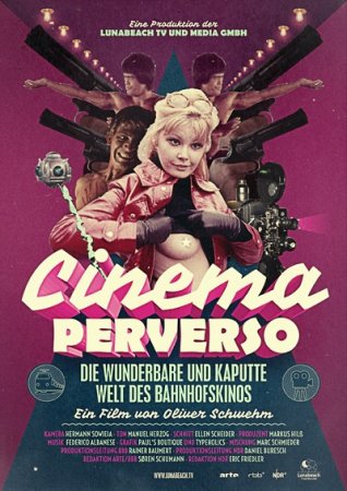 Cinema Perverso - Die wunderbare und kaputte Welt des Bahnhofskinos (2015)