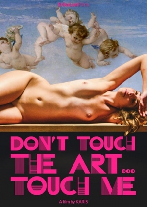 Dont Touch the Art, Touch Me (2018)