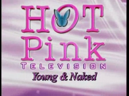 Hot Pink TV: Young and Naked (2000)