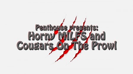 Похотливые мамочки и кугуары на охоте / Horny MILFs and Cougars On The Prowl (2015)