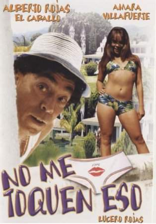 Не Трогайте Меня / No Me Toquen Eso (2006)