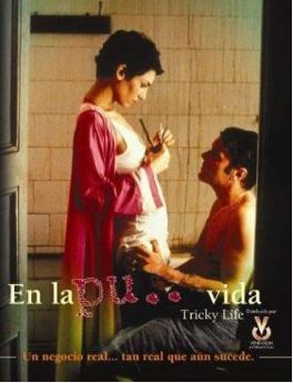 Несладкая жизнь / En la puta vida (2001)