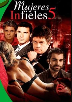 Измена Женщин 5 / Mujeres Infieles 5 (2018)