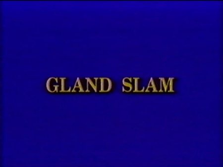 Gland Slam (1993)