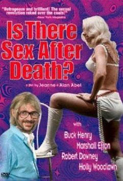 Есть ли секс после смерти? / Is There Sex After Death? (1971)