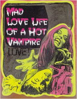 Безумная история любви страстного вампира / The Mad Love Life of a Hot Vampire (1974)