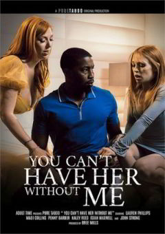 Ты не получишь ее без меня / You Can't Have Her Without Me (2023)