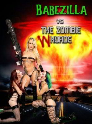 Бейбзилла против орды зомби-шлюх / Babezilla vs The Zombie Whorde (2022)