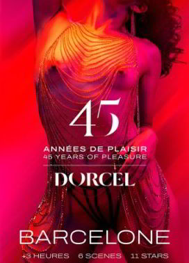 Дорсель - 45 лет удовольствия - Барселона / Dorcel - 45 Years of Pleasure - Barcelona / 45 Annees de Plaisir - Barcelone (2024)