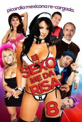 Секс Заставляет Меня Смеяться 8 / El sexo me da risa 8 (2018)