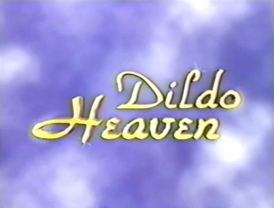 Рай для дилдо / Dildo Heaven (2002)